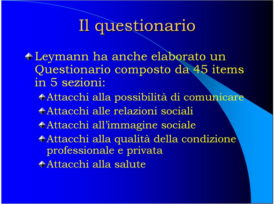 Attacchi alle relazioni sociali Attacchi all immagine sociale