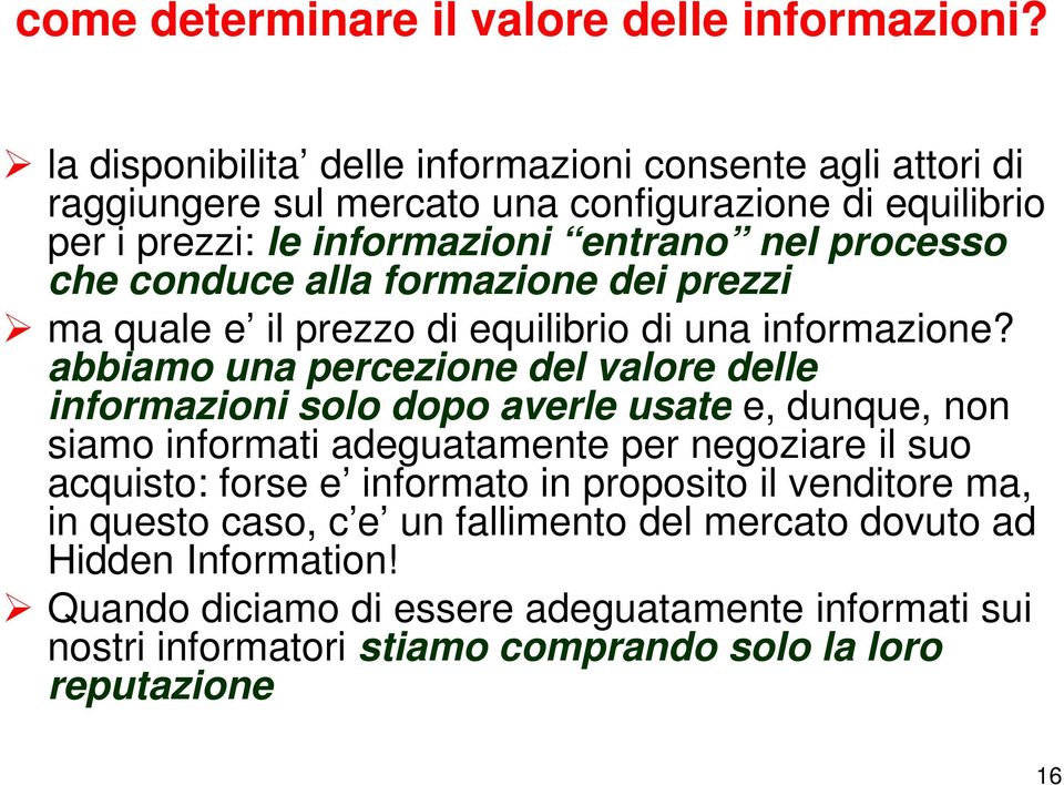 conduce alla formazione dei prezzi ma quale e il prezzo di equilibrio di una informazione?