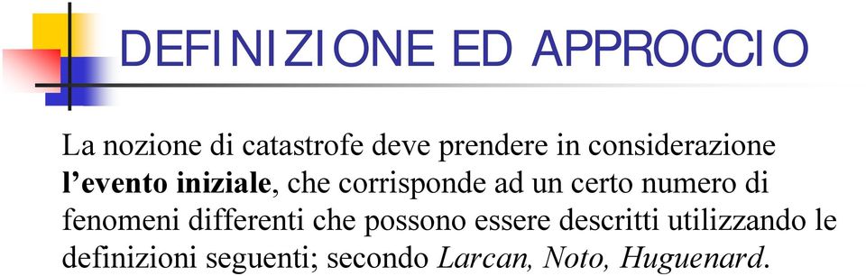 numero di fenomeni differenti che possono essere descritti