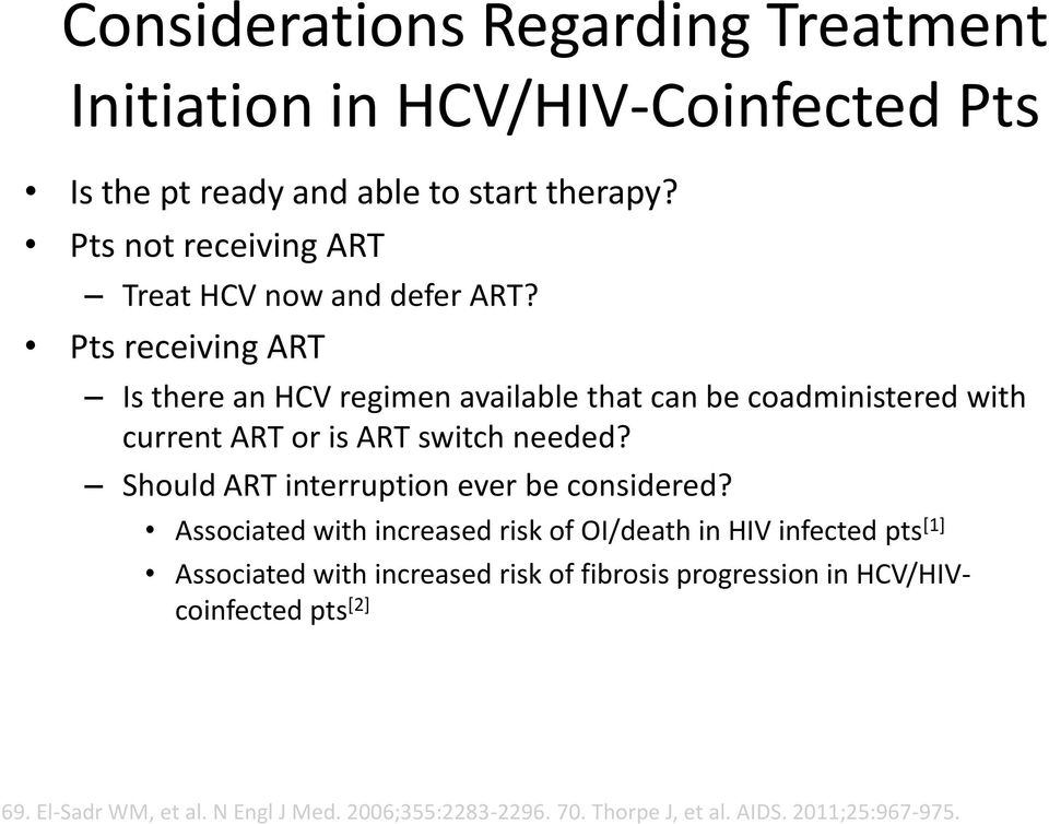 Pts receiving ART Is there an HCV regimen available that can be coadministered with current ART or is ART switch needed?