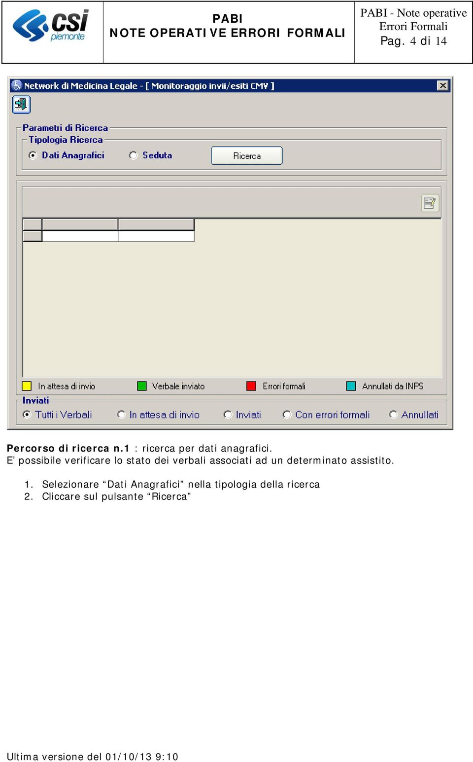 E possibile verificare lo stato dei verbali associati ad un