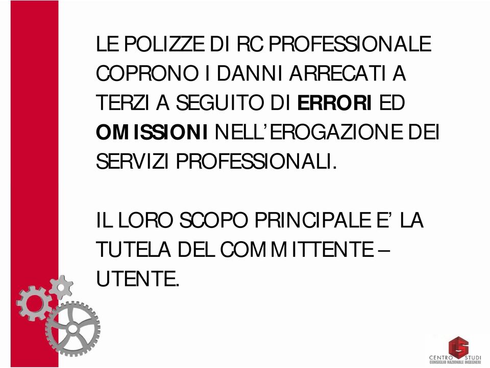 NELL EROGAZIONE DEI SERVIZI PROFESSIONALI.