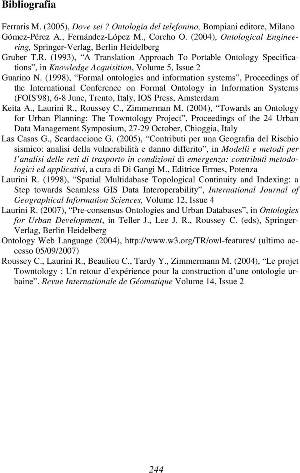 (1993), A Translation Approach To Portable Ontology Specifications, in Knowledge Acquisition, Volume 5, Issue 2 Guarino N.