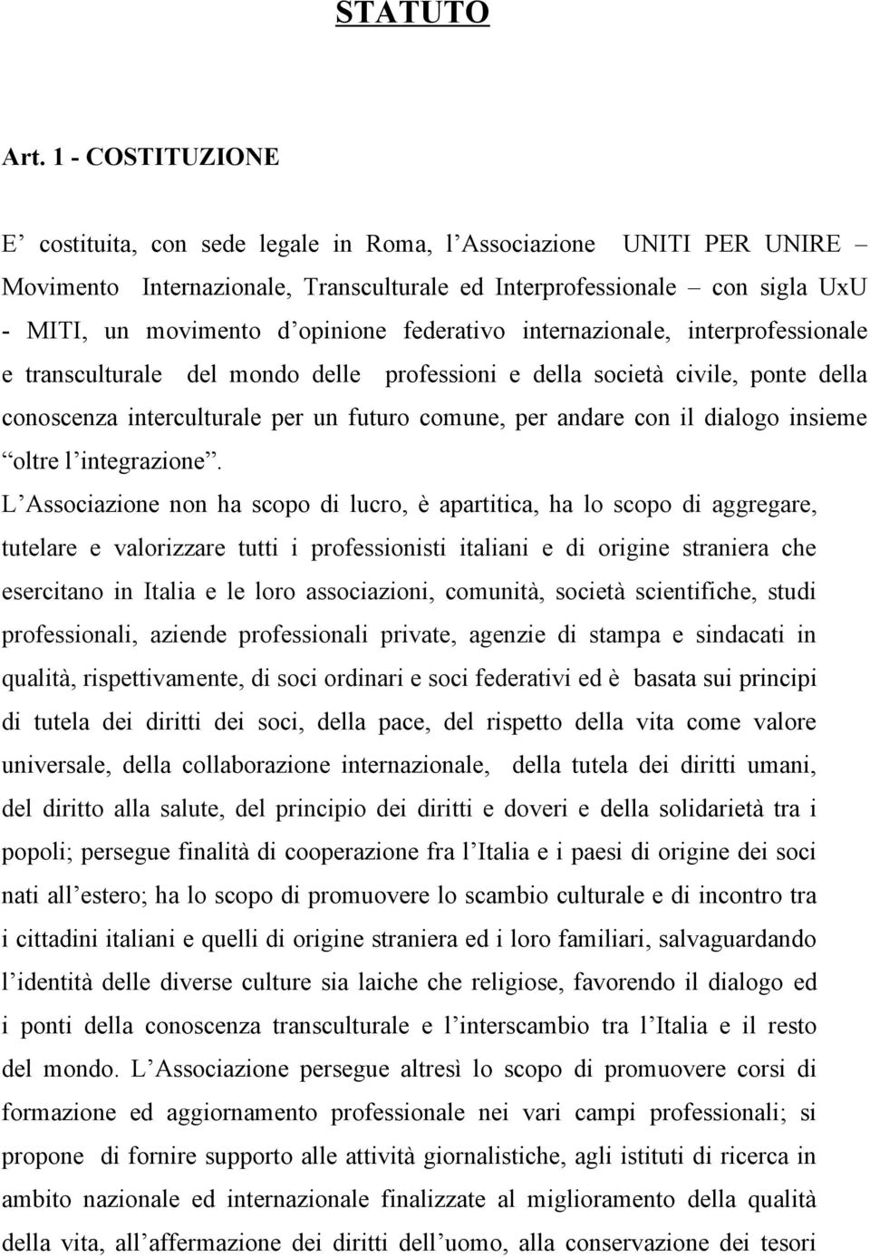 federativo internazionale, interprofessionale e transculturale del mondo delle professioni e della società civile, ponte della conoscenza interculturale per un futuro comune, per andare con il