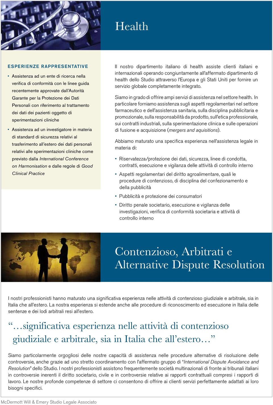 relativi alle sperimentazioni cliniche come previsto dalla International Conference on Harmonisation e dalle regole di Good Clinical Practice Il nostro dipartimento italiano di health assiste clienti