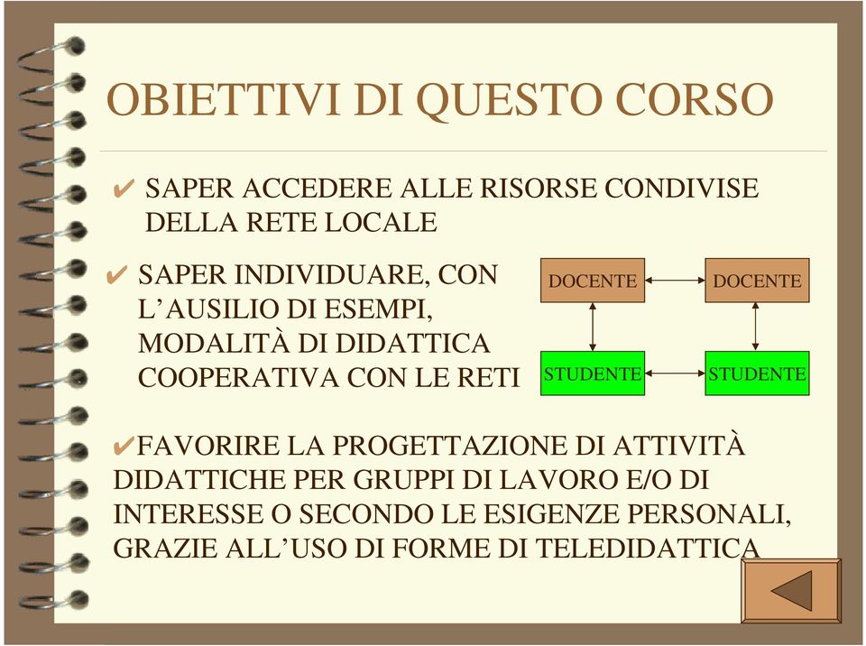 STUDENTE DOCENTE STUDENTE FAVORIRE LA PROGETTAZIONE DI ATTIVITÀ DIDATTICHE PER GRUPPI DI