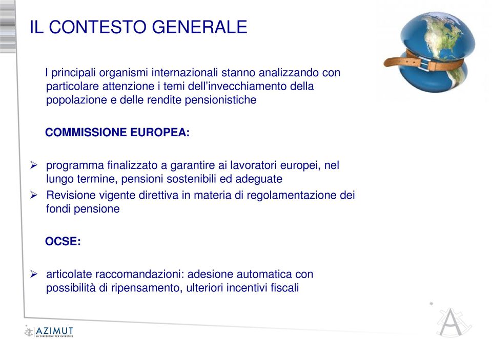 lavoratori europei, nel lungo termine, pensioni sostenibili ed adeguate Revisione vigente direttiva in materia di