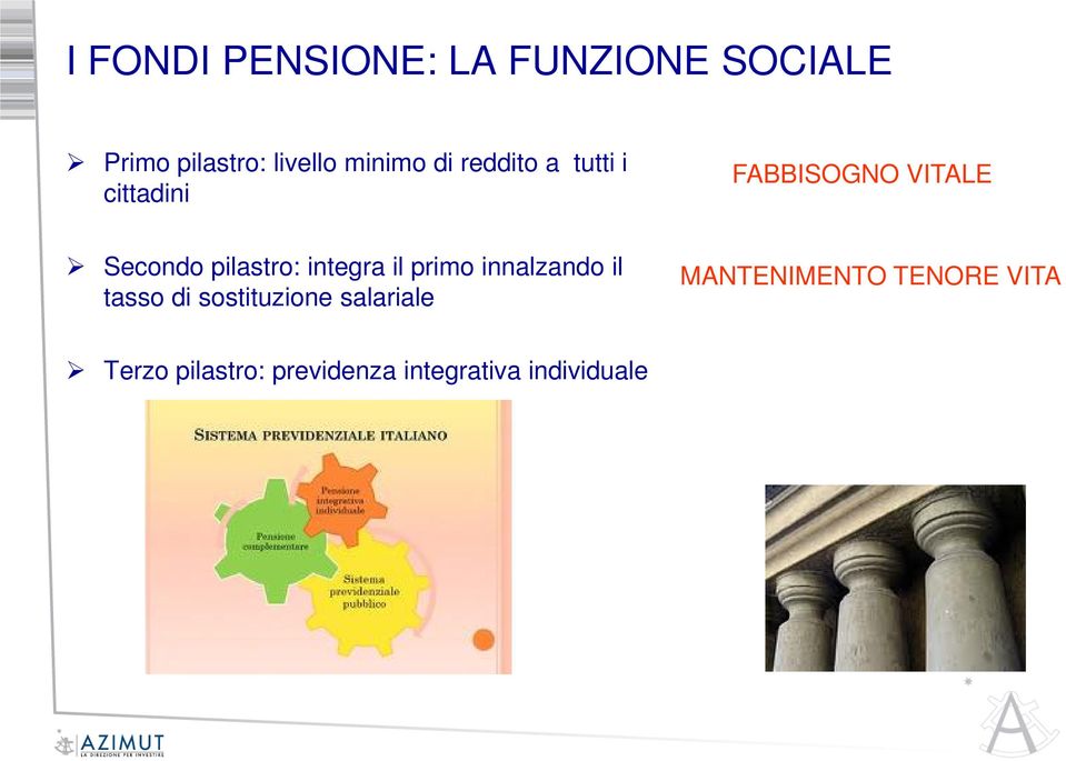 integra il primo innalzando il tasso di sostituzione salariale