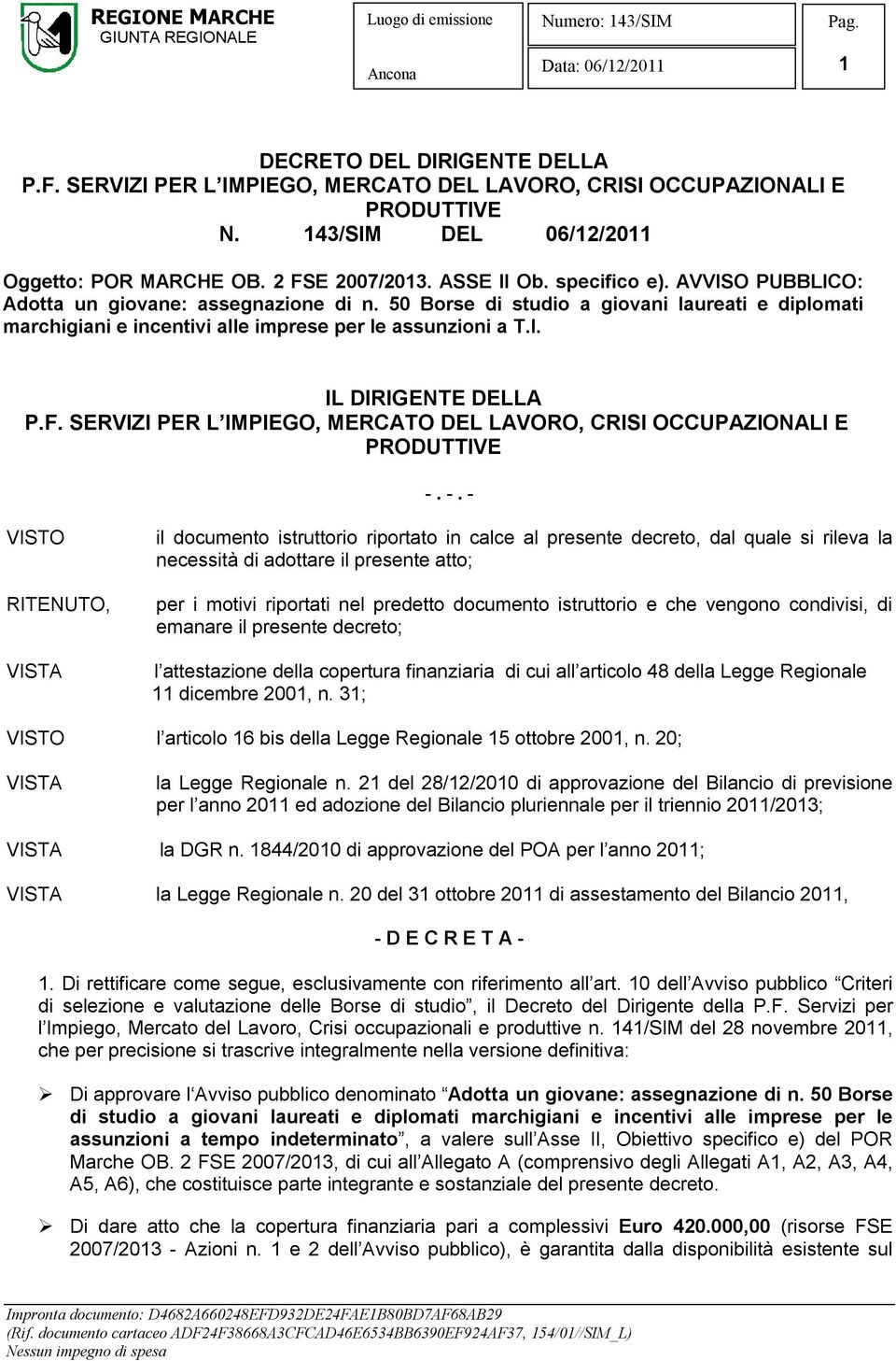 F. SERVIZI PER L IMPIEGO, MERCATO DEL LAVORO, CRISI OCCUPAZIONALI E PRODUTTIVE -.