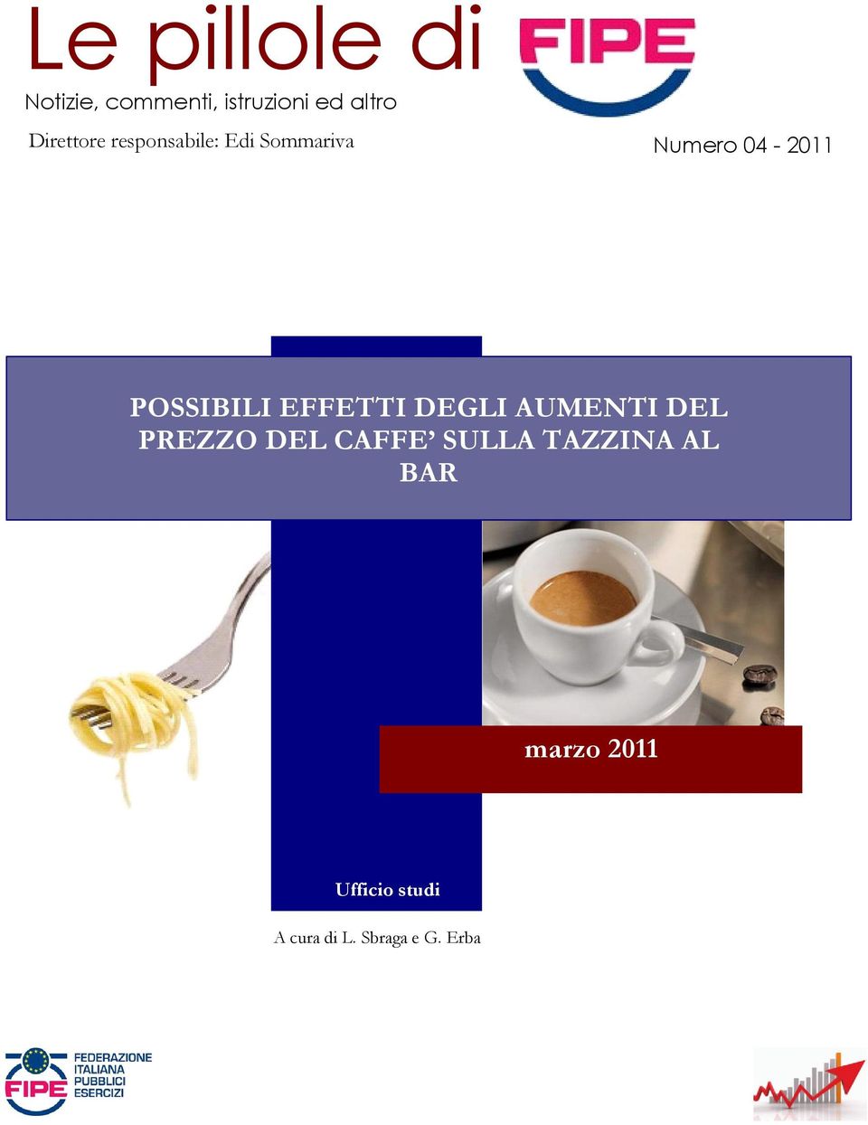 POSSIBILI EFFETTI DEGLI AUMENTI DEL PREZZO DEL CAFFE