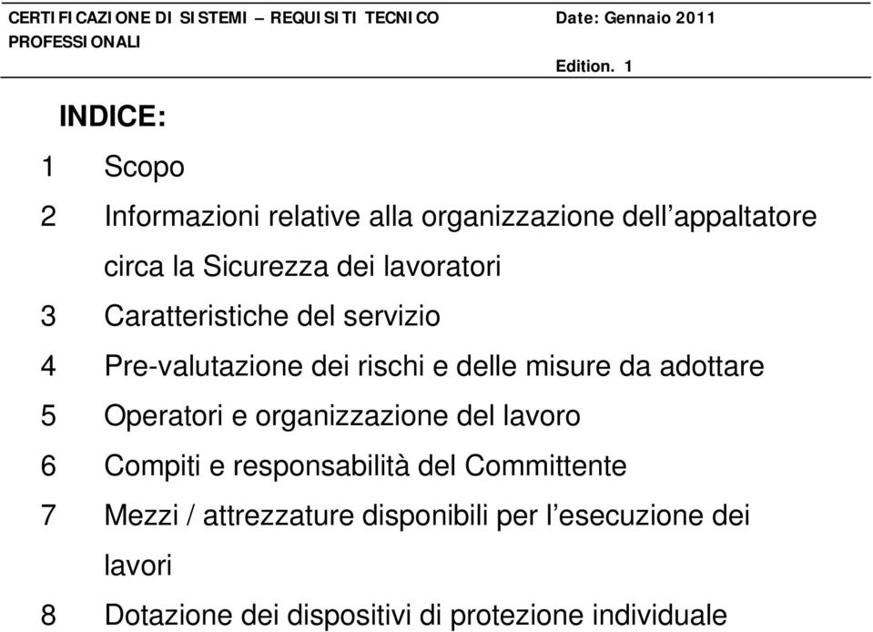 Operatori e organizzazione del lavoro 6 Compiti e responsabilità del Committente 7 Mezzi /