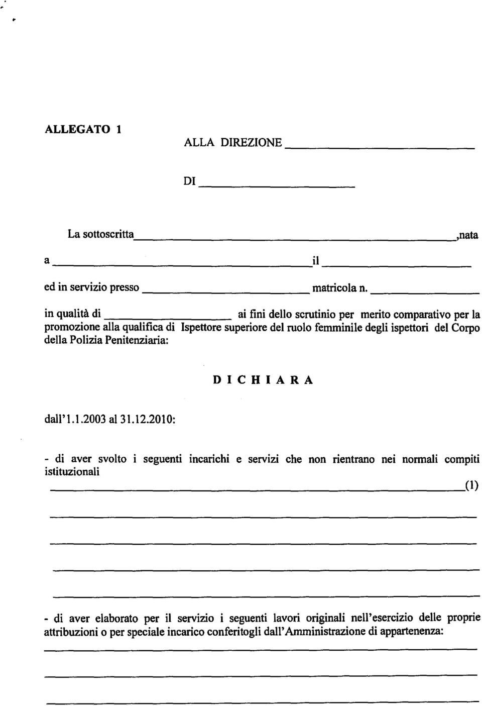 ispettori del Corpo della Polizia Penitenziaria: DICHIARA dall' 1.1.2003 al 31.12.