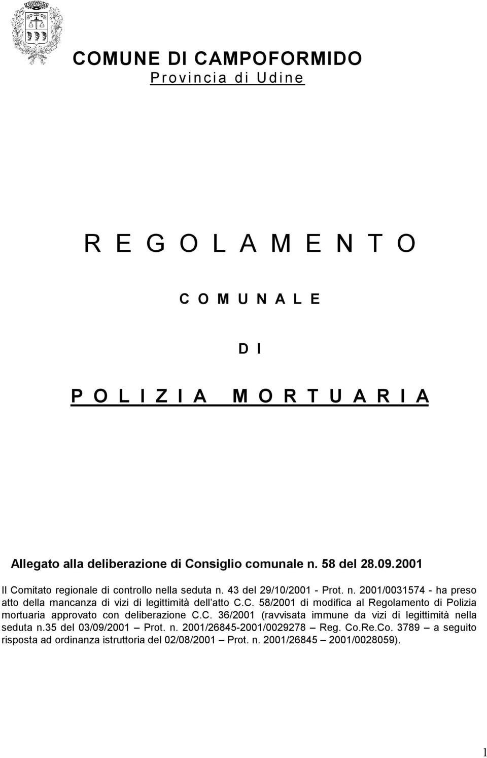 C. 58/2001 di modifica al Regolamento di Polizia mortuaria approvato con deliberazione C.C. 36/2001 (ravvisata immune da vizi di legittimità nella seduta n.