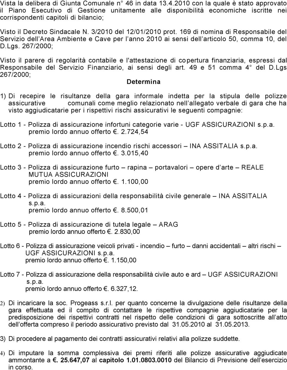 3/2010 del 12/01/2010 prot. 169 di nomina di Responsabile del Servizio dell Area Ambiente e Cave per l anno 2010 ai sensi dell articolo 50, comma 10, del D.Lgs.