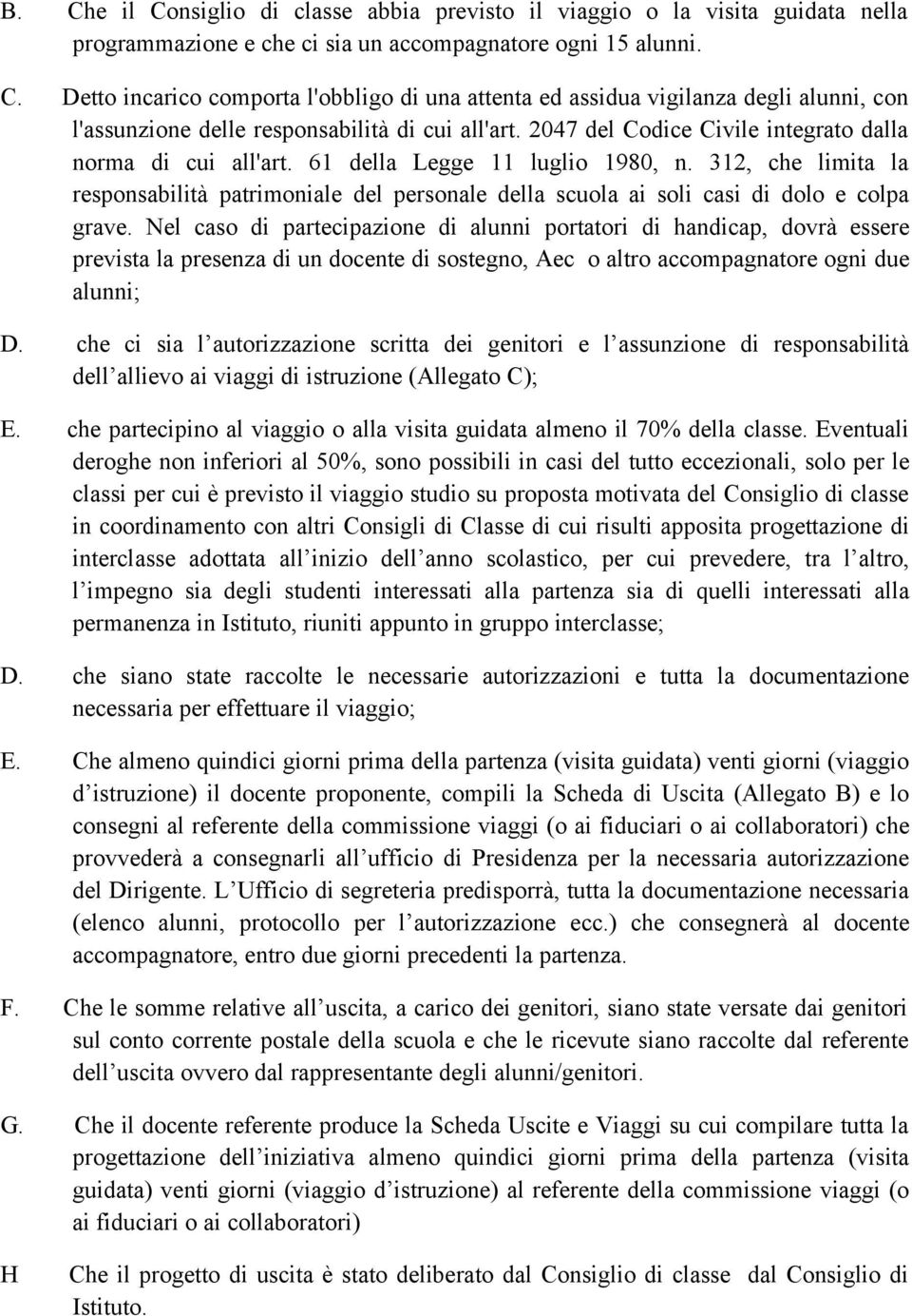 312, che limita la responsabilità patrimoniale del personale della scuola ai soli casi di dolo e colpa grave.