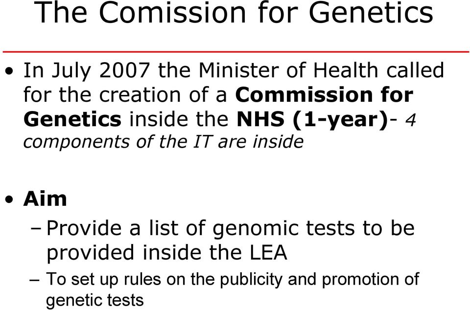 components of the IT are inside Aim Provide a list of genomic tests to be