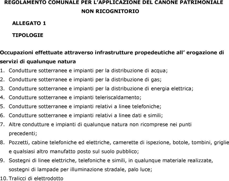 Condutture sotterranee e impianti per la distribuzione di energia elettrica; 4. Condutture sotterranee e impianti teleriscaldamento; 5.