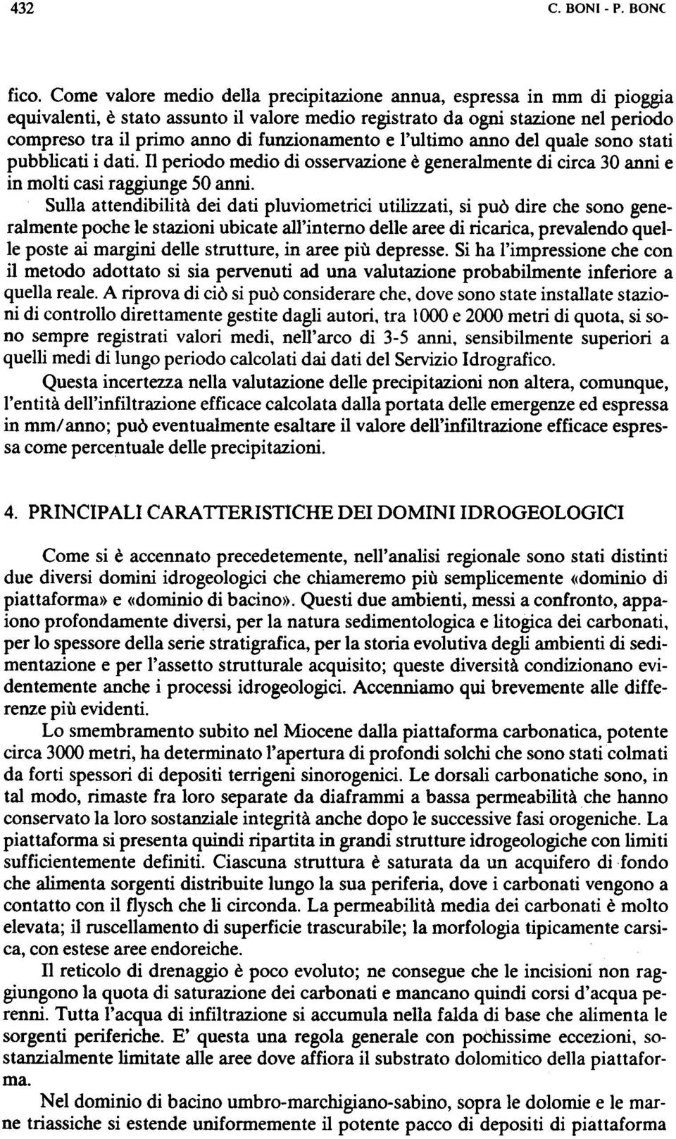 funzionamento e l'ultimo anno del quale sono stati pubblicati i dati. Il periodo medio di osservazione è generalmente di circa 30 anni e in molti casi raggiunge 50 anni.