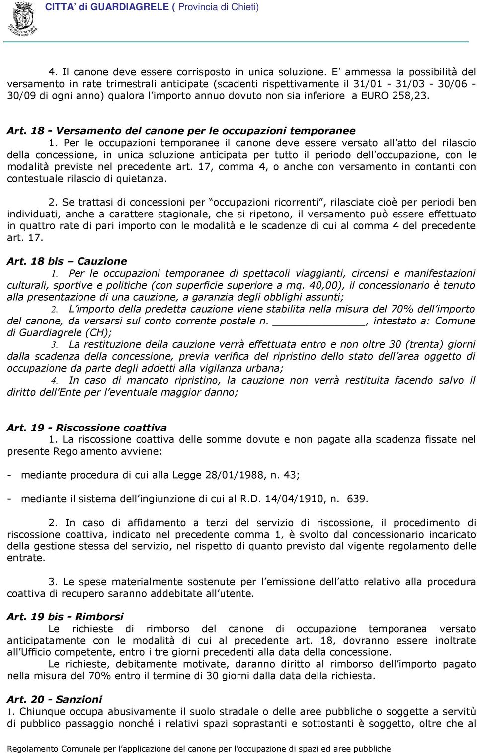 258,23. Art. 18 - Versamento del canone per le occupazioni temporanee 1.