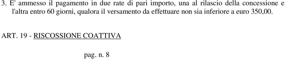 giorni, qualora il versamento da effettuare non sia