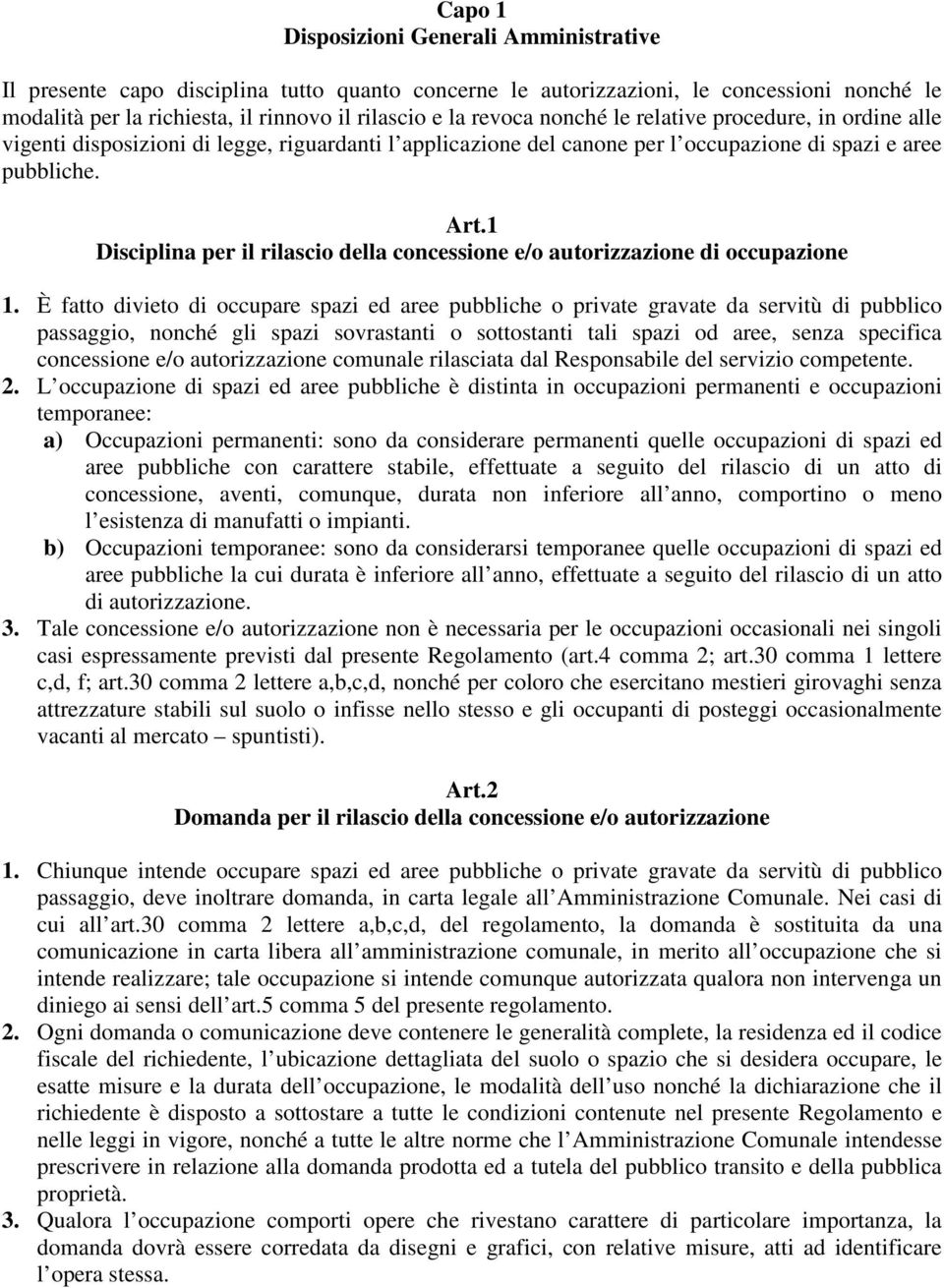 1 Disciplina per il rilascio della concessione e/o autorizzazione di occupazione 1.