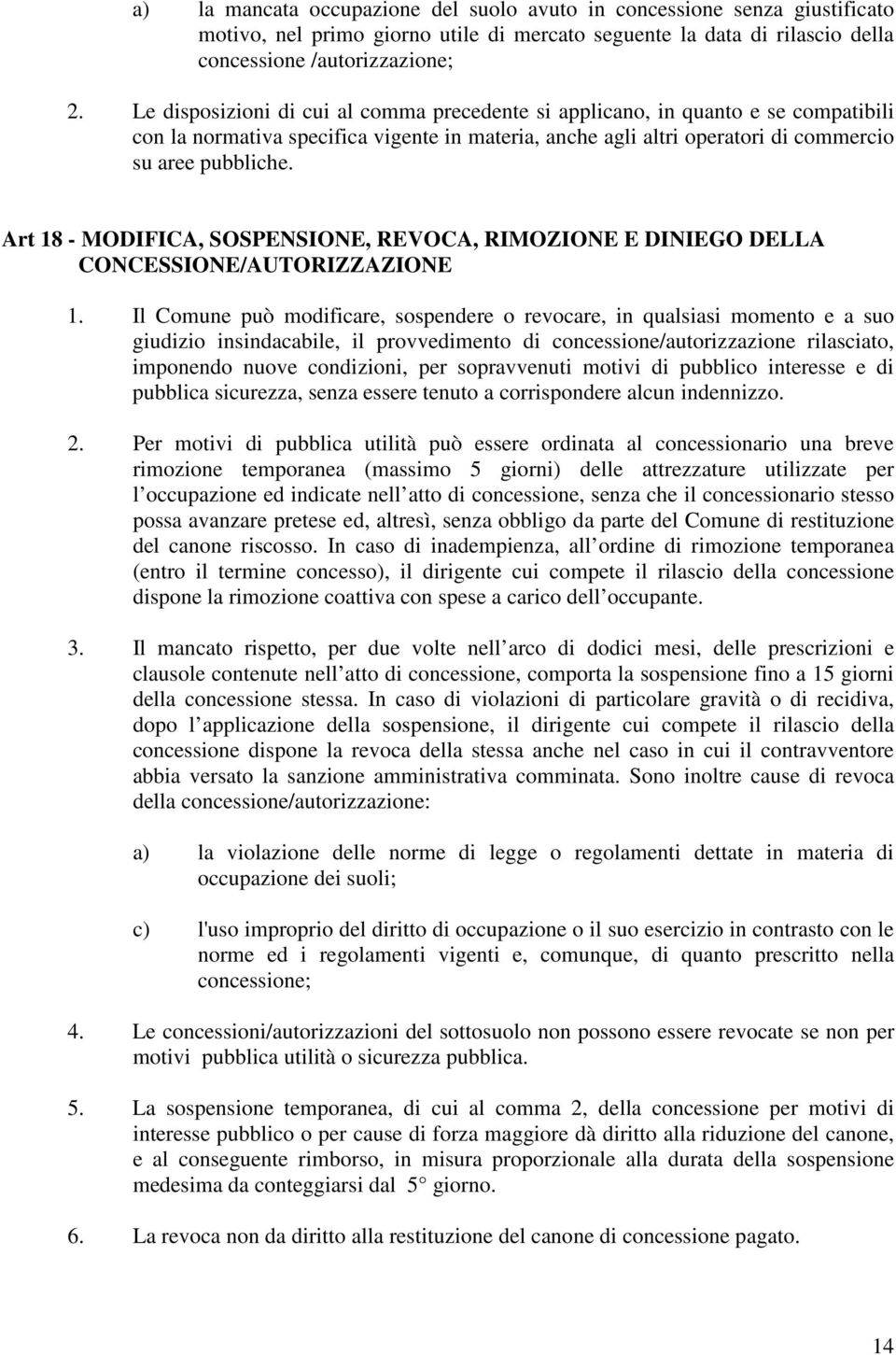 Art 18 - MODIFICA, SOSPENSIONE, REVOCA, RIMOZIONE E DINIEGO DELLA CONCESSIONE/AUTORIZZAZIONE 1.