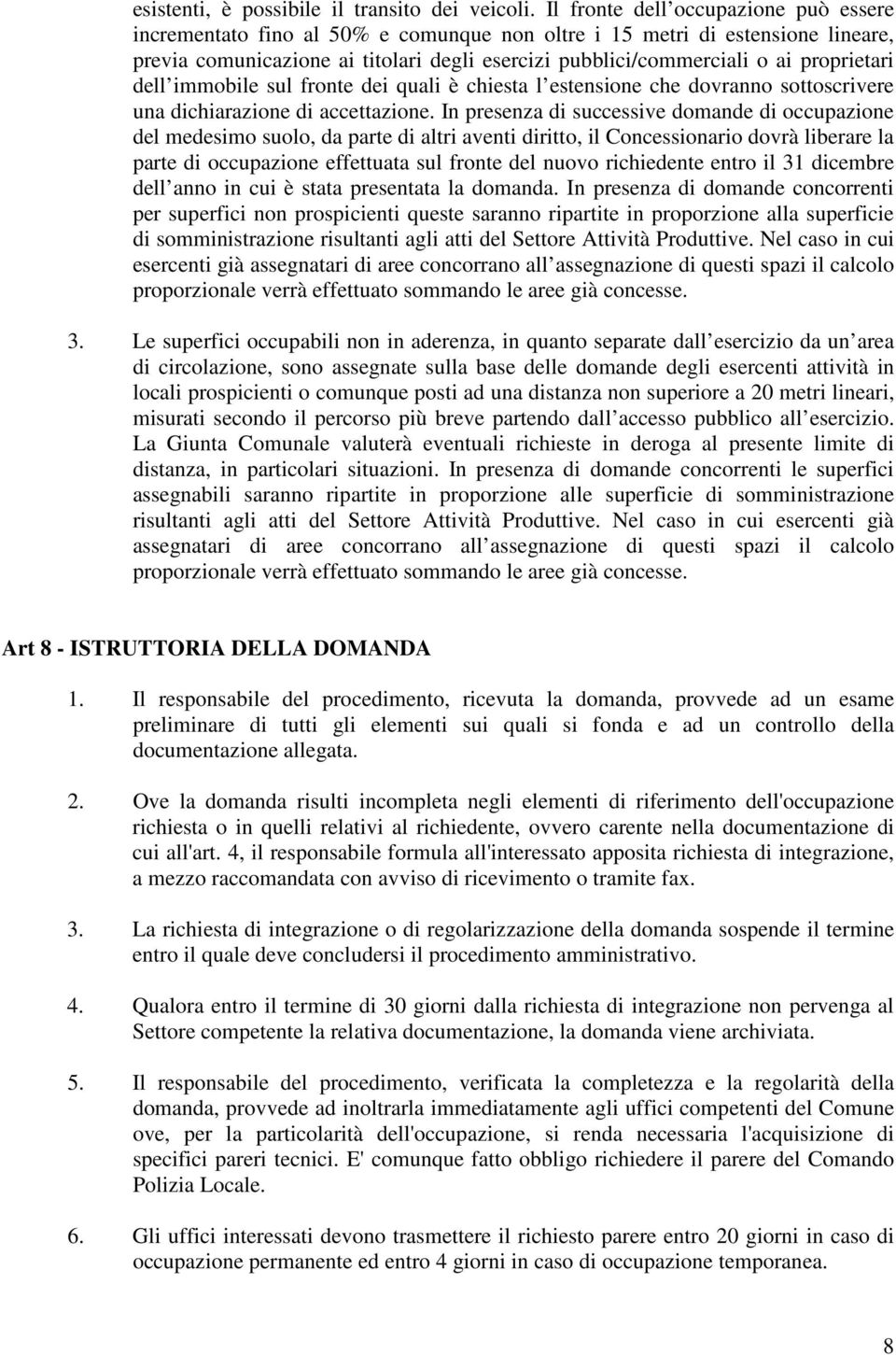 proprietari dell immobile sul fronte dei quali è chiesta l estensione che dovranno sottoscrivere una dichiarazione di accettazione.