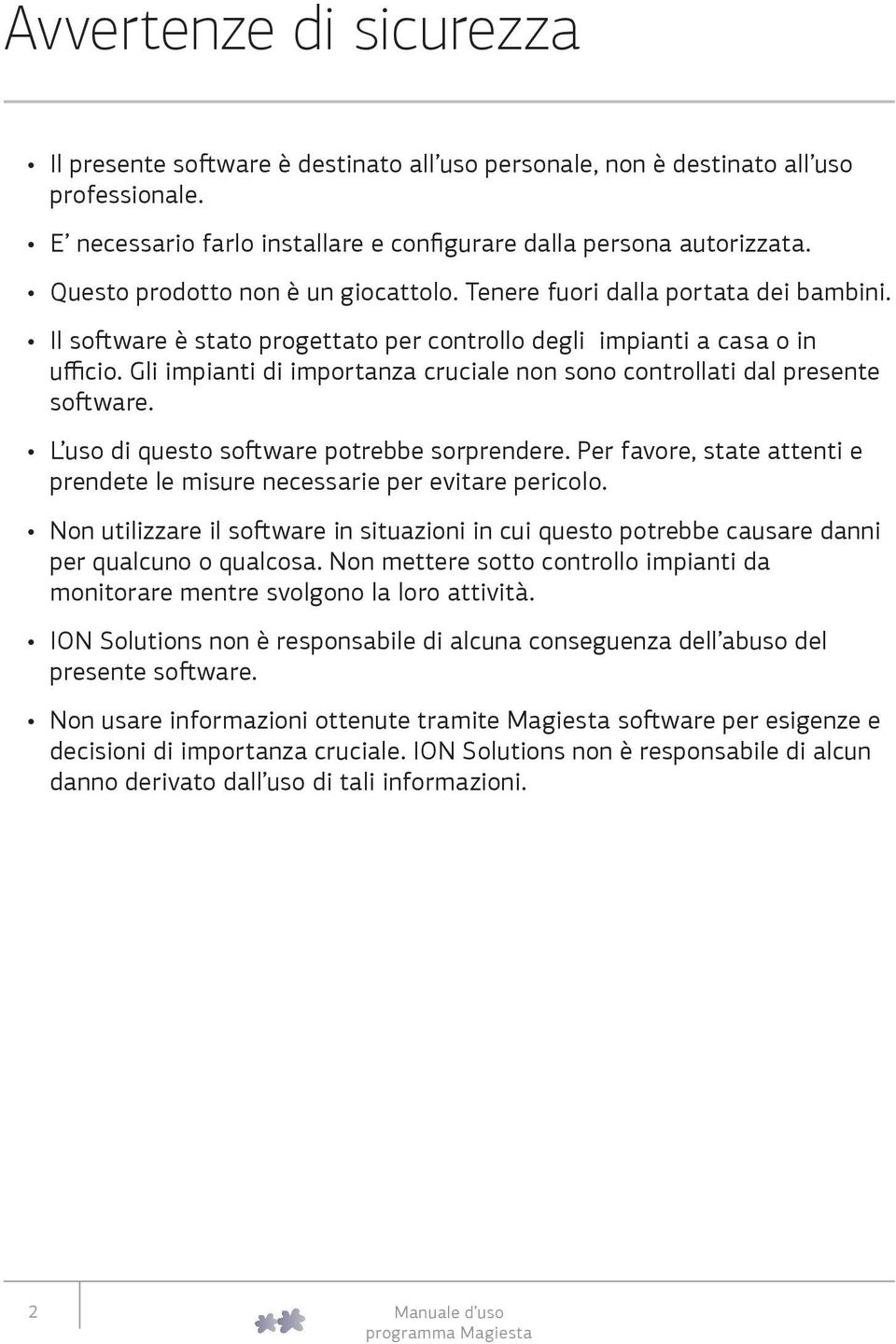 Gli impianti di importanza cruciale non sono controllati dal presente software. L uso di questo software potrebbe sorprendere.