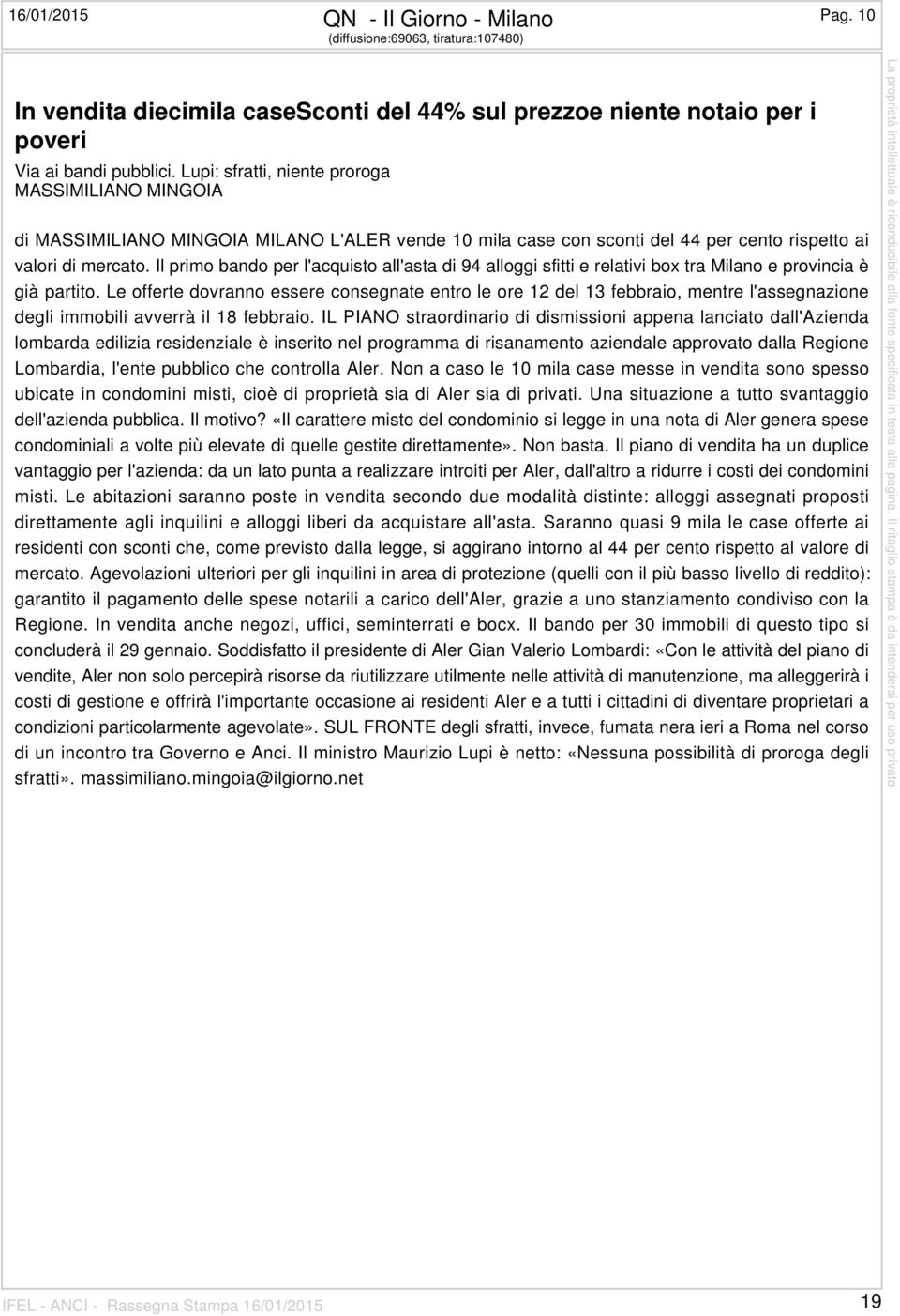 Il primo bando per l'acquisto all'asta di 94 alloggi sfitti e relativi box tra Milano e provincia è già partito.