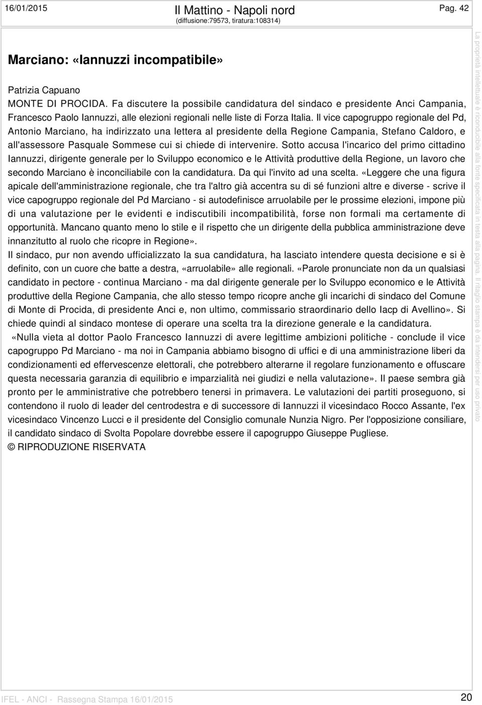 Il vice capogruppo regionale del Pd, Antonio Marciano, ha indirizzato una lettera al presidente della Regione Campania, Stefano Caldoro, e all'assessore Pasquale Sommese cui si chiede di intervenire.