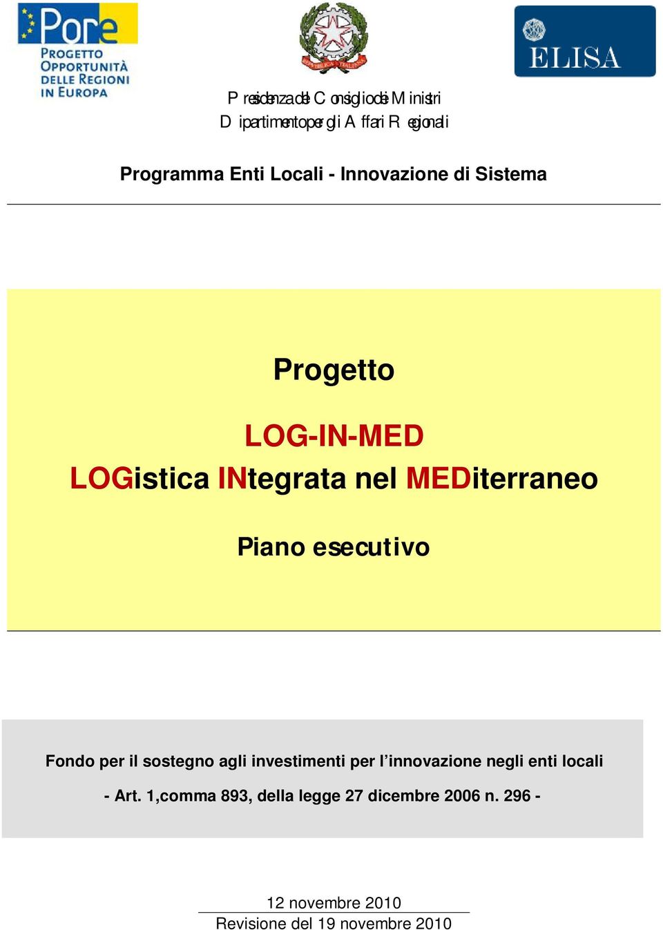 Piano esecutivo Fondo per il sostegno agli investimenti per l innovazione negli enti locali -