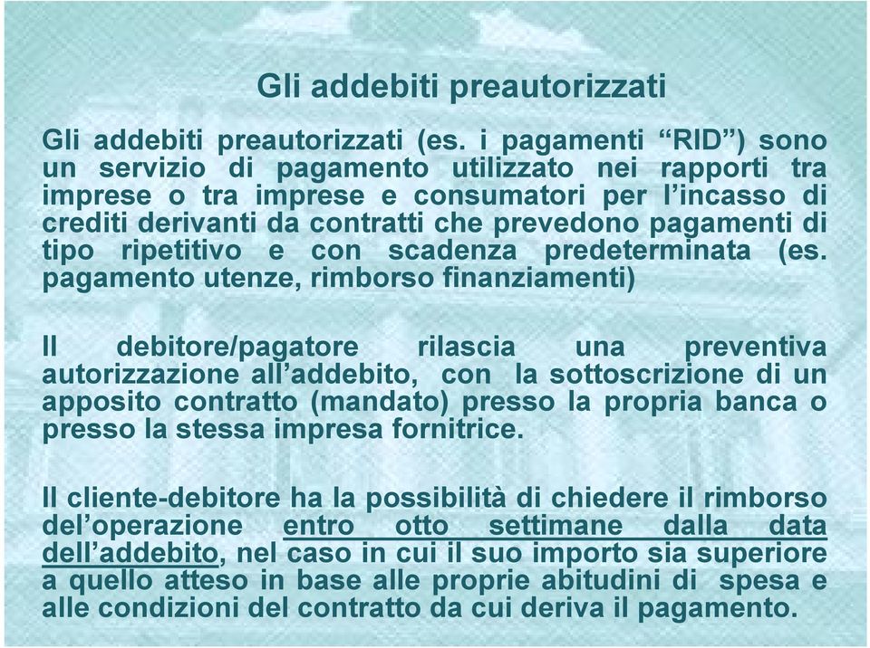 ripetitivo e con scadenza predeterminata (es.