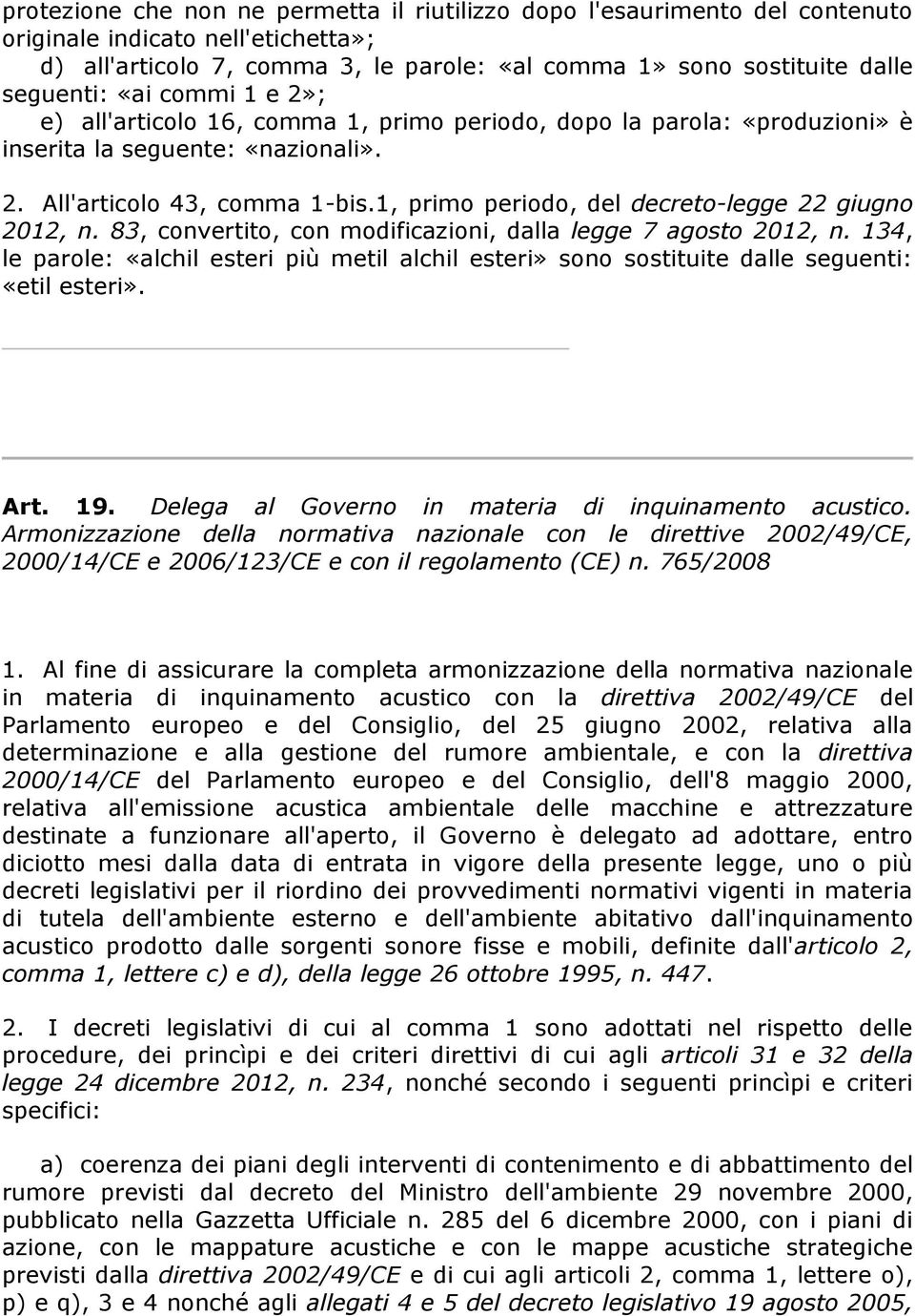 1, primo periodo, del decreto-legge 22 giugno 2012, n. 83, convertito, con modificazioni, dalla legge 7 agosto 2012, n.