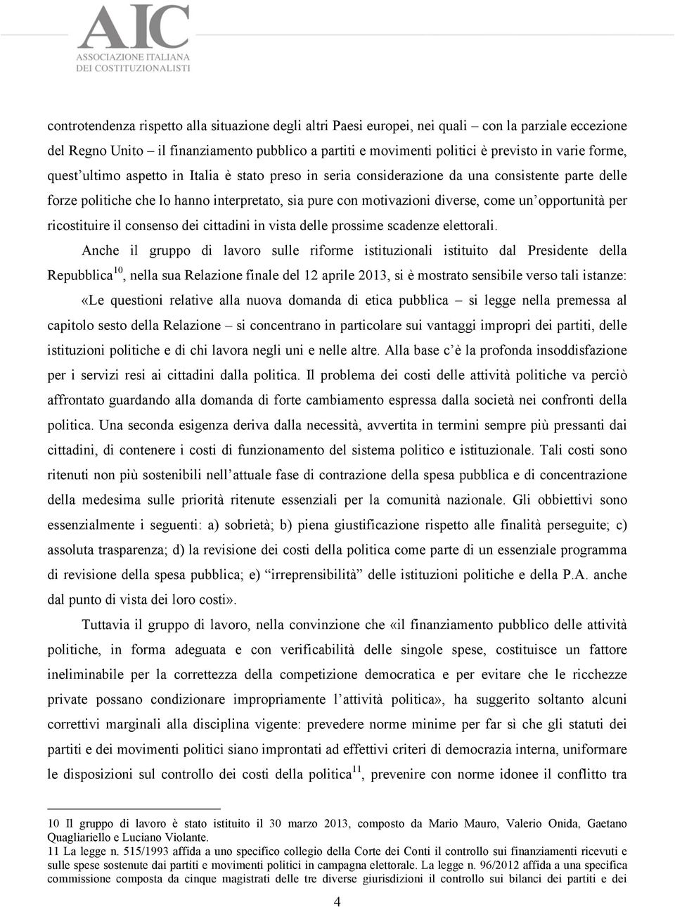 opportunità per ricostituire il consenso dei cittadini in vista delle prossime scadenze elettorali.