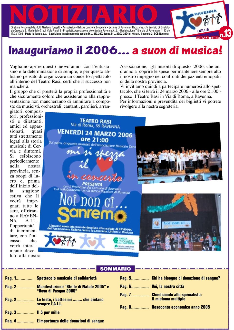 L. 353/2003 (conv. in L. 27/02/2004 n. 46) art. 1 comma 2, DCB Ravenna n.13 ONLUS MARZO 2006 Inauguriamo il 2006... a suon di musica!