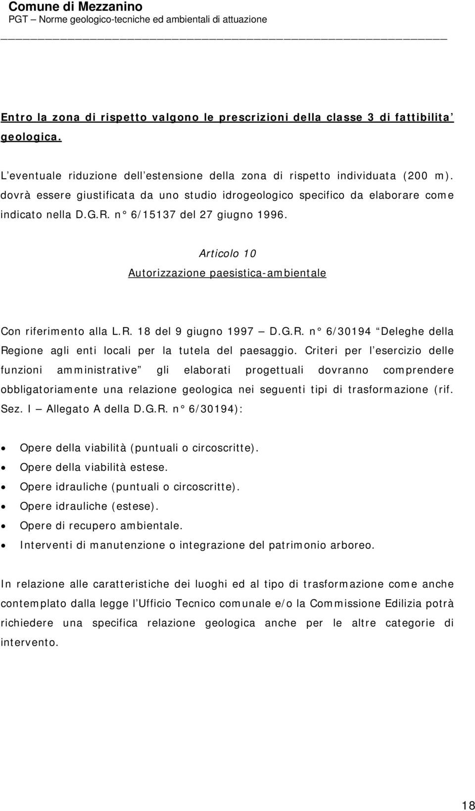 Articolo 10 Autorizzazione paesistica-ambientale Con riferimento alla L.R. 18 del 9 giugno 1997 D.G.R. n 6/30194 Deleghe della Regione agli enti locali per la tutela del paesaggio.