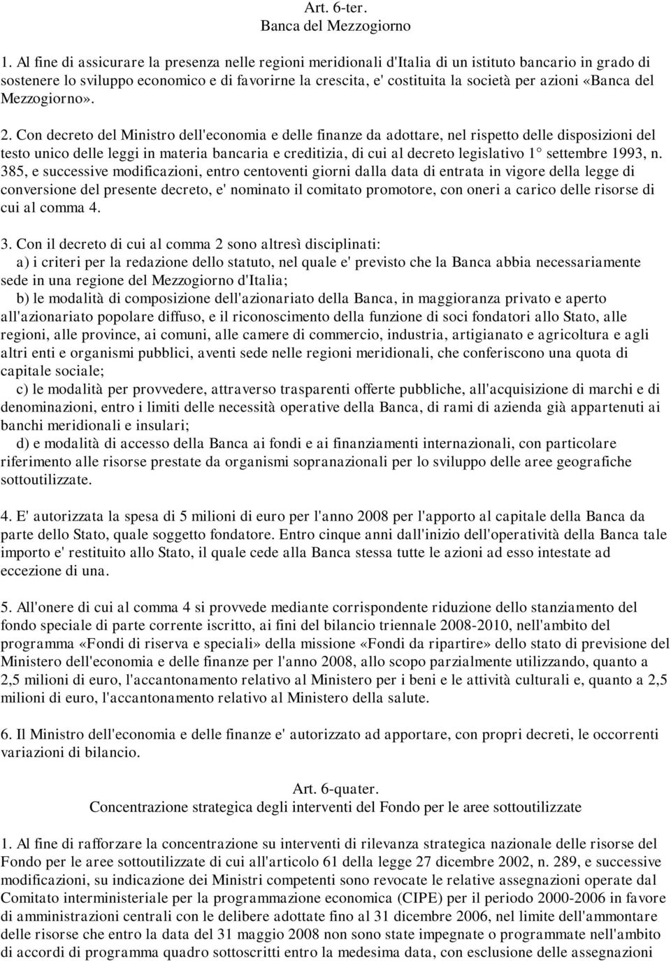 azioni «Banca del Mezzogiorno». 2.