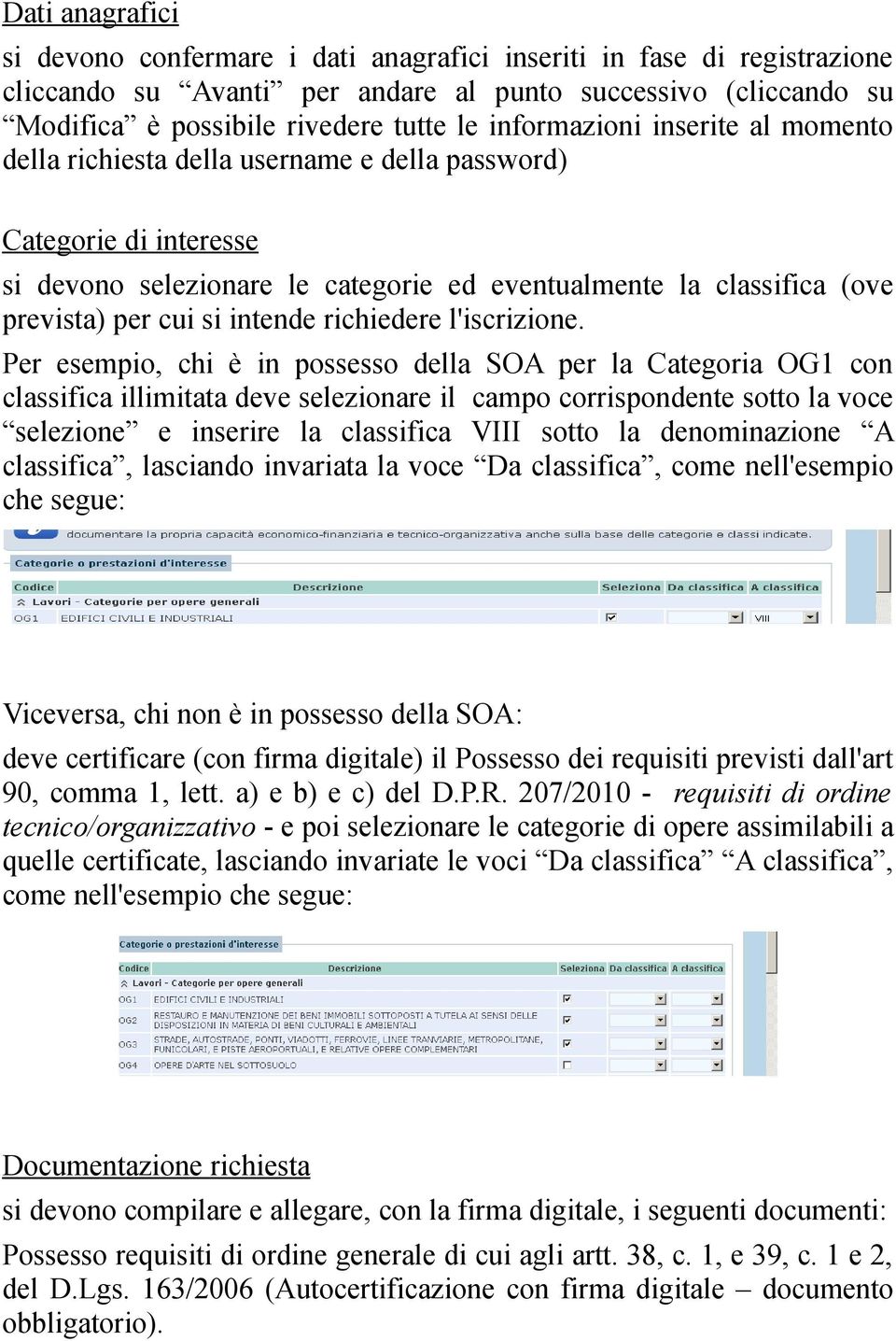 intende richiedere l'iscrizione.