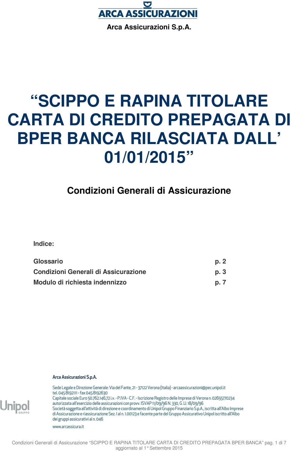 2 Condizioni Generali di Assicurazione p. 3 Modulo di richiesta indennizzo p.