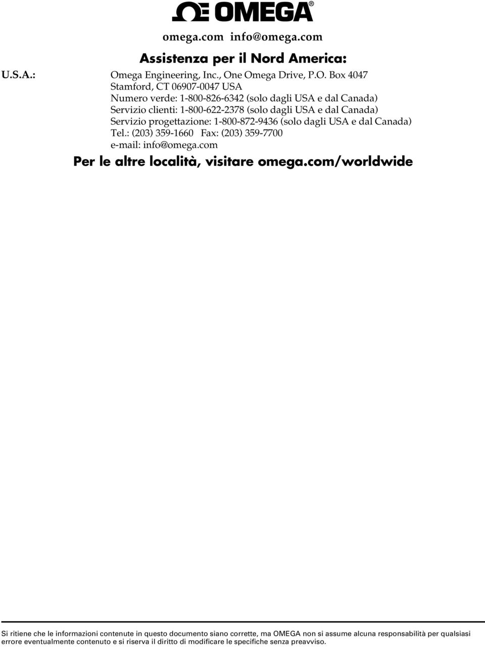e Omega Drive, P.O. Box 4047 Stamford, CT 06907-0047 USA Numero verde: 1-800-826-6342 (solo dagli USA e dal Canada) Servizio clienti: 1-800-622-2378 (solo dagli USA e dal