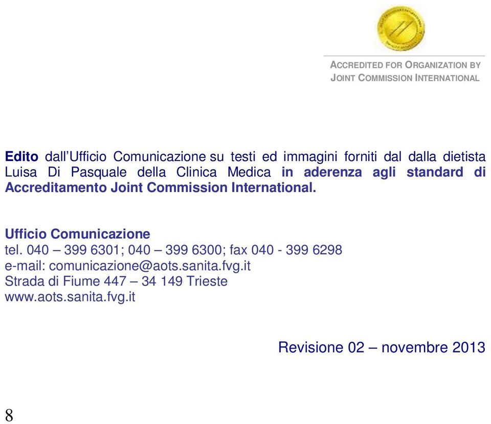 Accreditamento Joint Commission International. Ufficio Comunicazione tel.