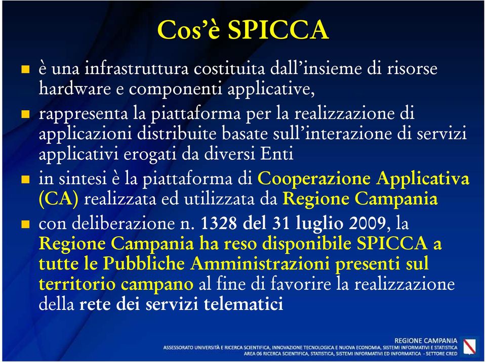Cooperazione Applicativa (CA) realizzata ed utilizzata da Regione Campania con deliberazione n.