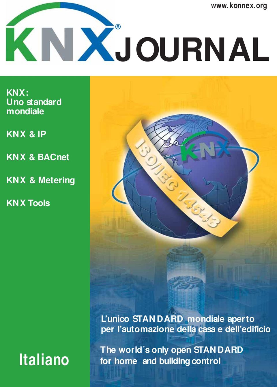 KNX & Metering KNX Tools L unico STANDARD mondiale aperto