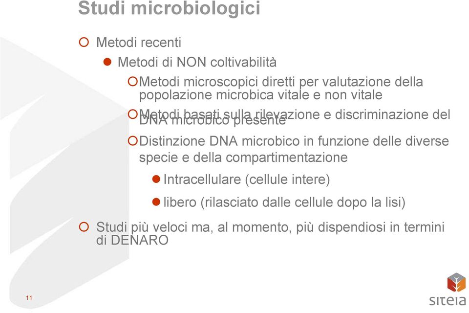 presente Distinzione DNA microbico in funzione delle diverse specie e della compartimentazione Intracellulare