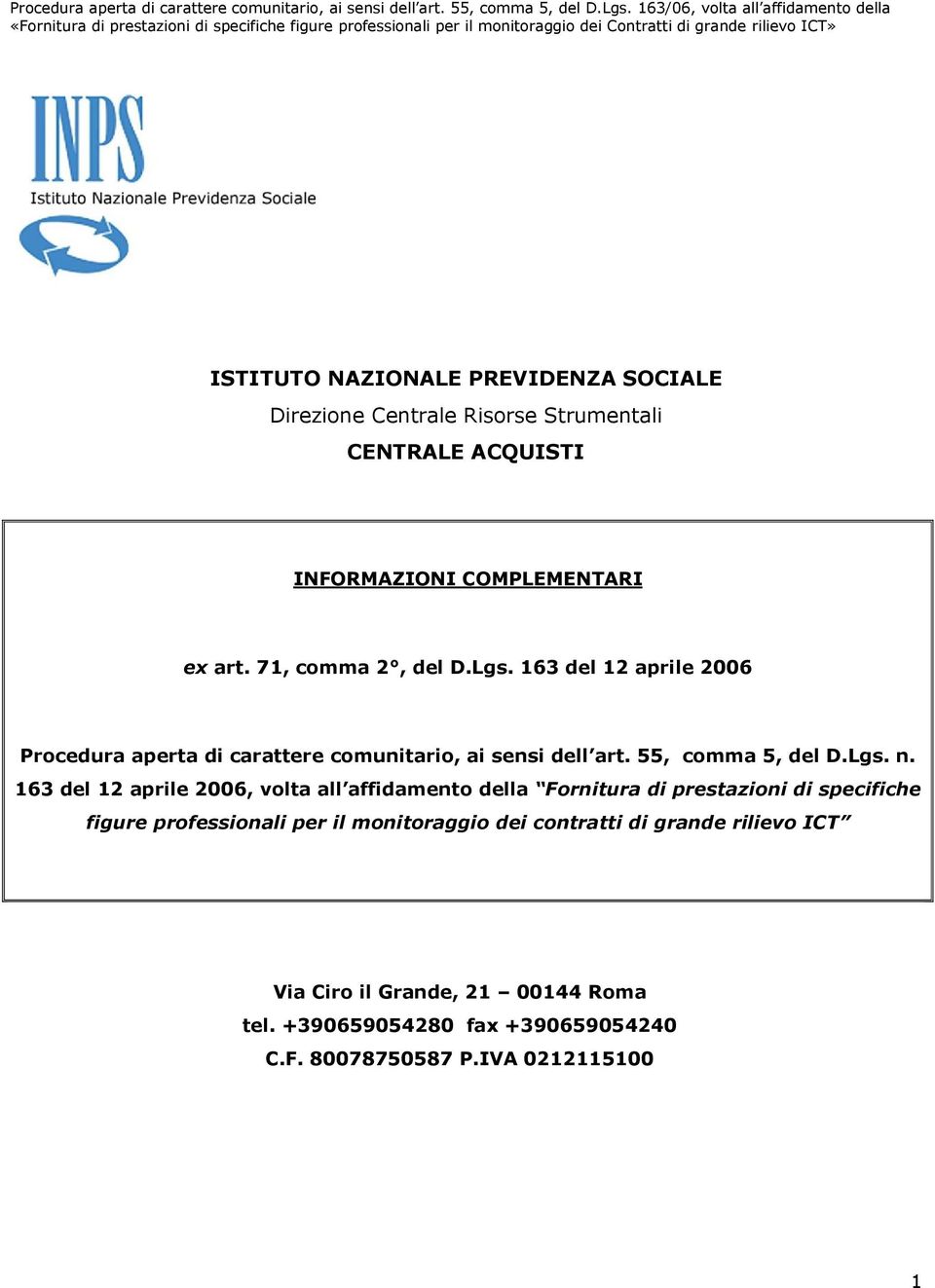 163 del 12 aprile 2006, volta all affidamento della Fornitura di prestazioni di specifiche figure professionali per il monitoraggio