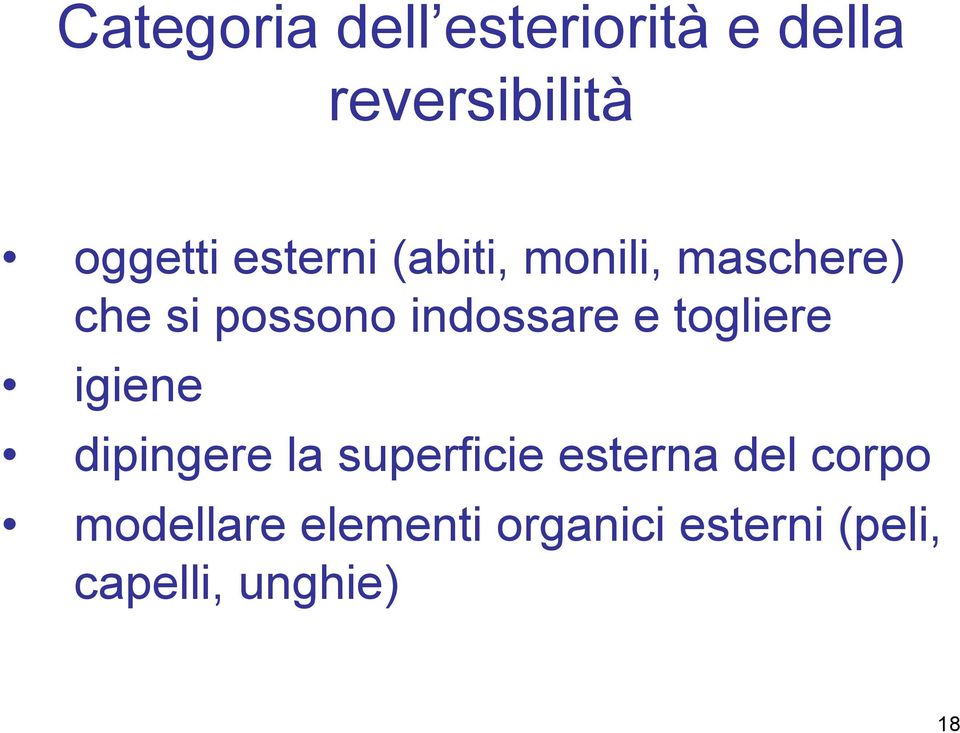 e togliere igiene dipingere la superficie esterna del corpo