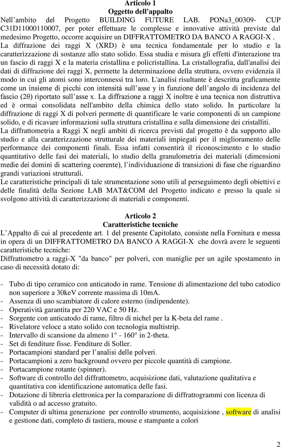 La diffrazione dei raggi X (XRD) è una tecnica fondamentale per lo studio e la caratterizzazione di sostanze allo stato solido.