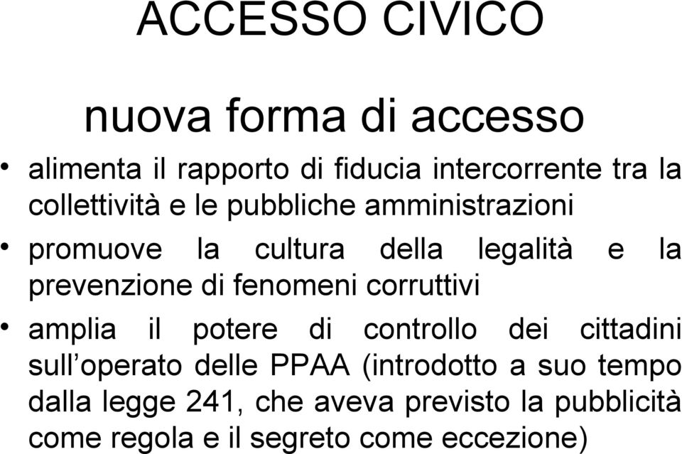 di fenomeni corruttivi amplia il potere di controllo dei cittadini sull operato delle PPAA