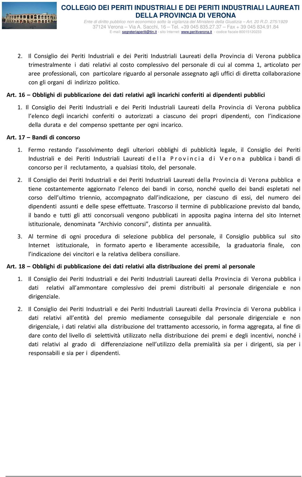 16 Obblighi di pubblicazione dei dati relativi agli incarichi conferiti ai dipendenti pubblici 1.