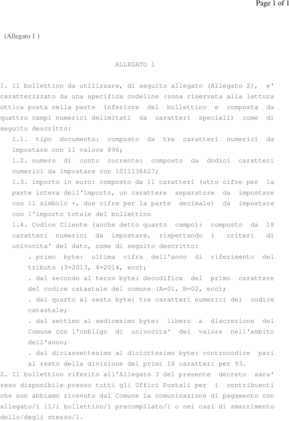 quattro campi numerici delimitati da caratteri speciali) come di seguito descritto: 1.1. tipo documento: composto da tre caratteri numerici da impostare con il valore 896; 1.2.